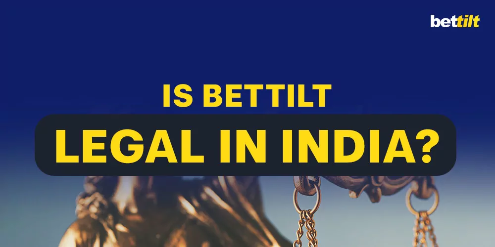 Is Bettilt Legal in India